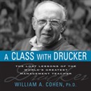 A Class with Drucker by William A. Cohen